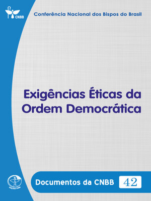 cover image of Exigências Éticas da Ordem Democrática--Documentos da CNBB 42--Digital